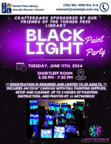 Flyer for a Black Light Paint Party at Turner Free Library on June 11th, 2024, from 5:30 PM to 7:30 PM. Registration required for up to 20 adults. Includes painting supplies and instruction by JJ Artworks.