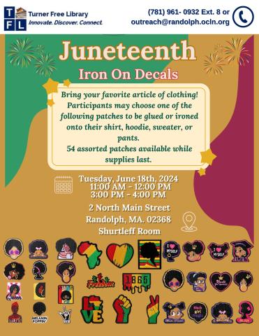 Promotional flyer consisting of a red, green, and yellow theme for Juneteenth. Patrons may get a juneteenth decal to be ironed/ glued onto one article of clothing on June 18th, 2024 from either 11am-12pm or 3pm-4pm. 