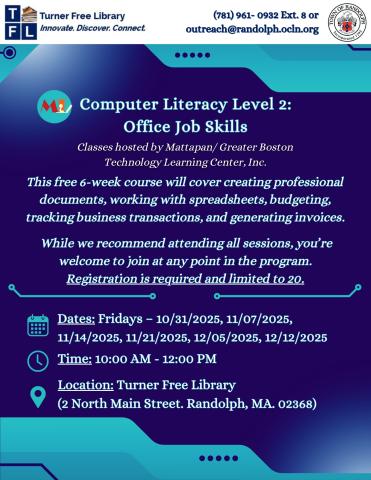 Flyer for a Computer Literacy Level 2: Office Job Skills course at Turner Free Library. The free 6-week program is hosted by Mattapan/Greater Boston Technology Learning Center. It covers creating professional documents, working with spreadsheets, budgeting, tracking business transactions, and generating invoices. Sessions are on Fridays: 10/31/2025, 11/07/2025, 11/14/2025, 11/21/2025, 12/05/2025, and 12/12/2025, from 10:00 AM to 12:00 PM.