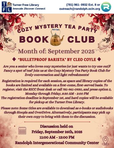 A colorful flyer for a Cozy Mystery Tea Party Book Club featuring the book "Bulletproof Barista" by Cleo Coyle. It includes details about registration, meeting date, and location at Randolph Intergenerational Community Center.