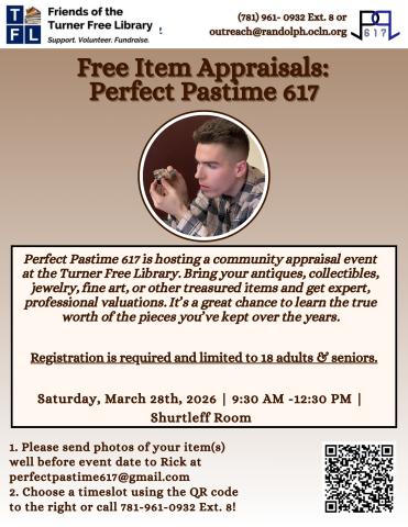 Flyer for a free item appraisal event hosted by Perfect Pastime 617 at Turner Free Library. Includes photo of a man examining a small collectible. Event is Saturday, March 28, 2026, 9:30 AM–12:30 PM in the Shurtleff Room. Registration required and limited to 18 adults and seniors. Contact information and QR code included.