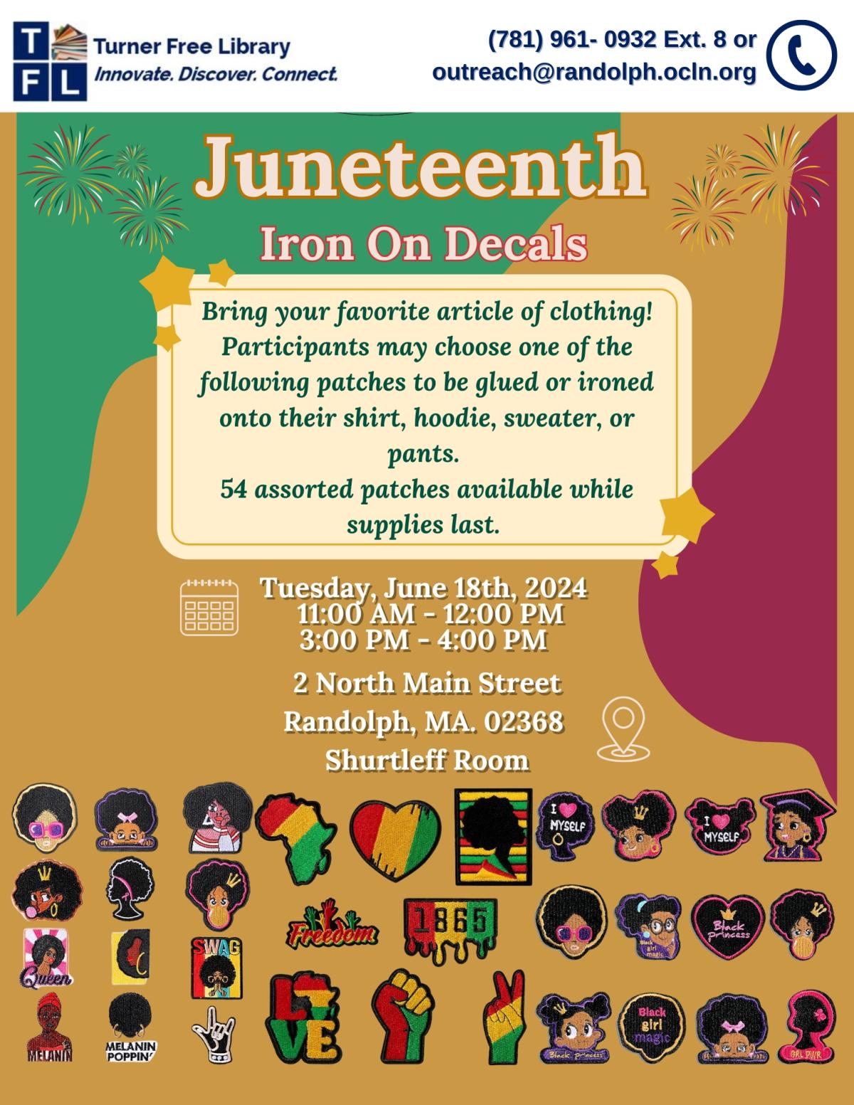 Promotional flyer consisting of a red, green, and yellow theme for Juneteenth. Patrons may get a juneteenth decal to be ironed/ glued onto one article of clothing on June 18th, 2024 from either 11am-12pm or 3pm-4pm. 